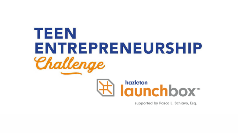 Teen Entrepreneurship Challenge Hazleton LaunchBox supported by Pasco L. Schiavo Esq.